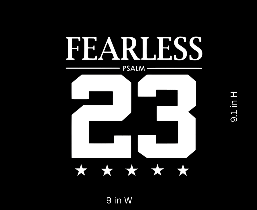 Fearless Psalm 23 Iron Vinyl Decal | Die-Cut Fearless Psalm 23 Tee Design | Iron-On Psalm 23 Fearless Graphic | Psalm 23 Iron-On Transfer