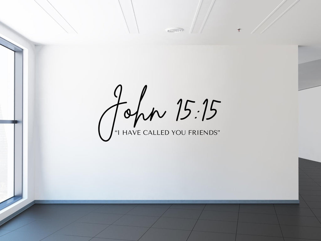 John 15:15 Bible Verse Wall Art | Faith Based Motivation | Vinyl Wall Decals