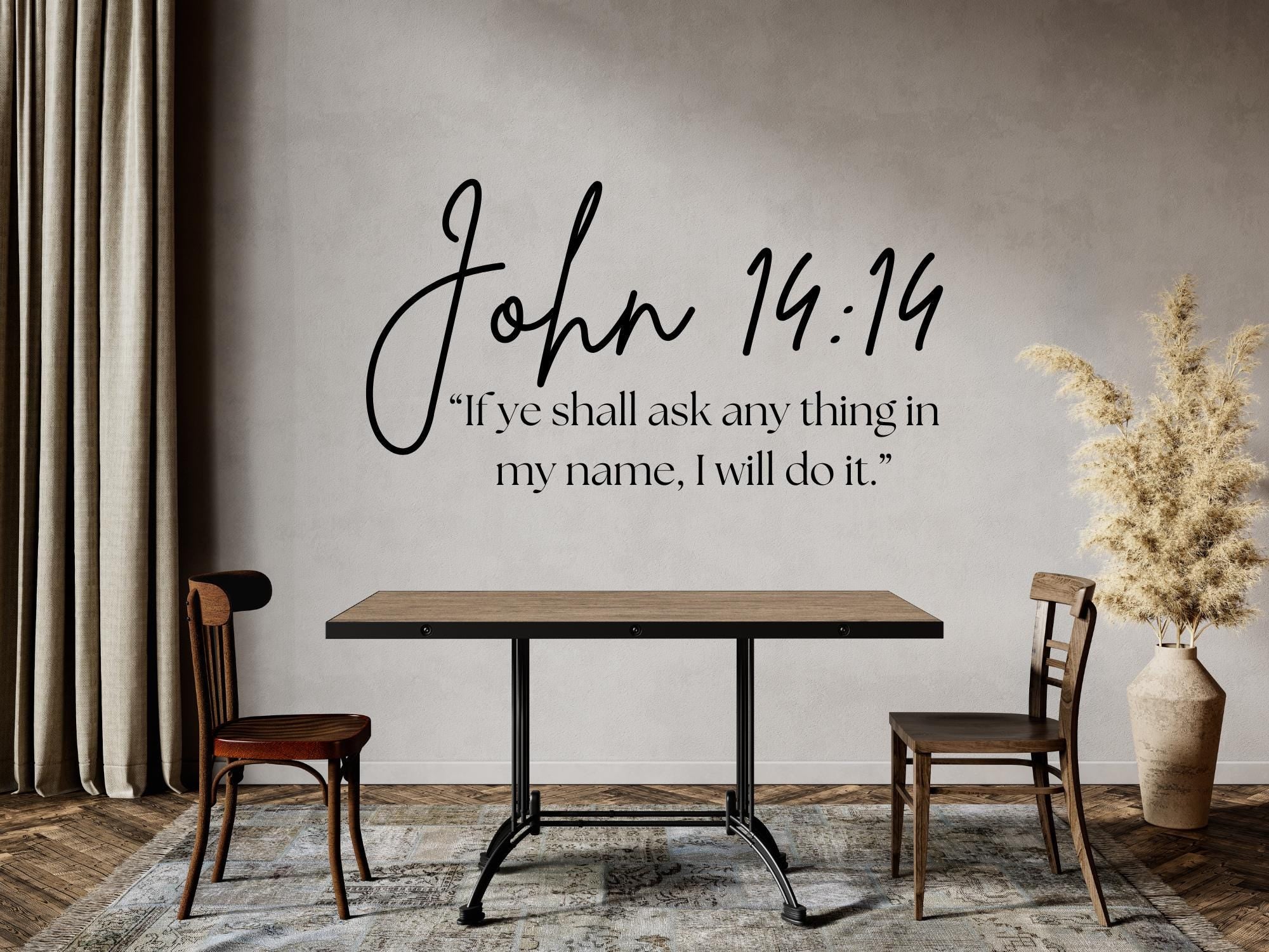 John 14:14 Bible Verse Wall Art | Faith Based Motivation | Vinyl Wall Decals