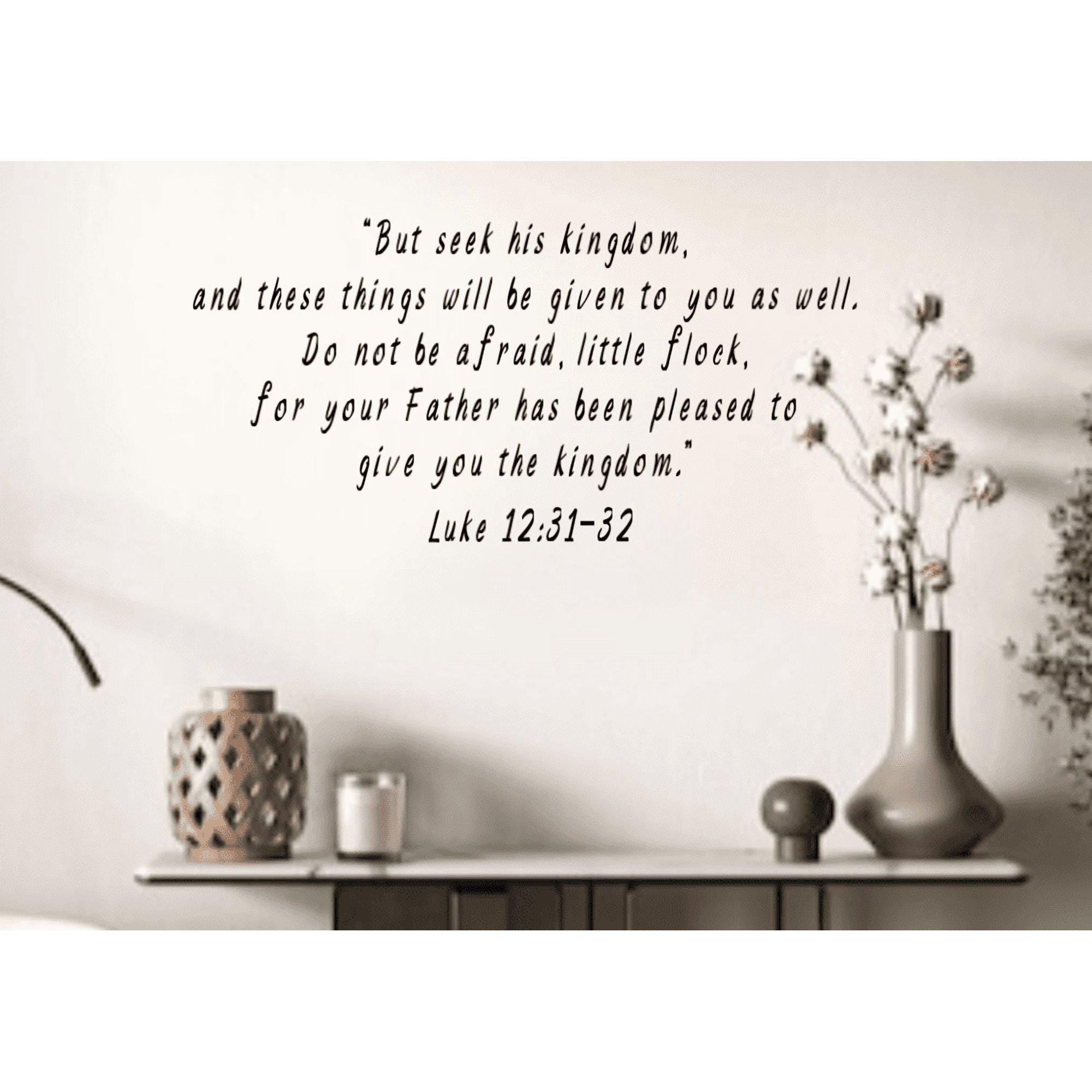 Luke 12:31-32 Bible Verse Vinyl Wall Decal, Religious Script