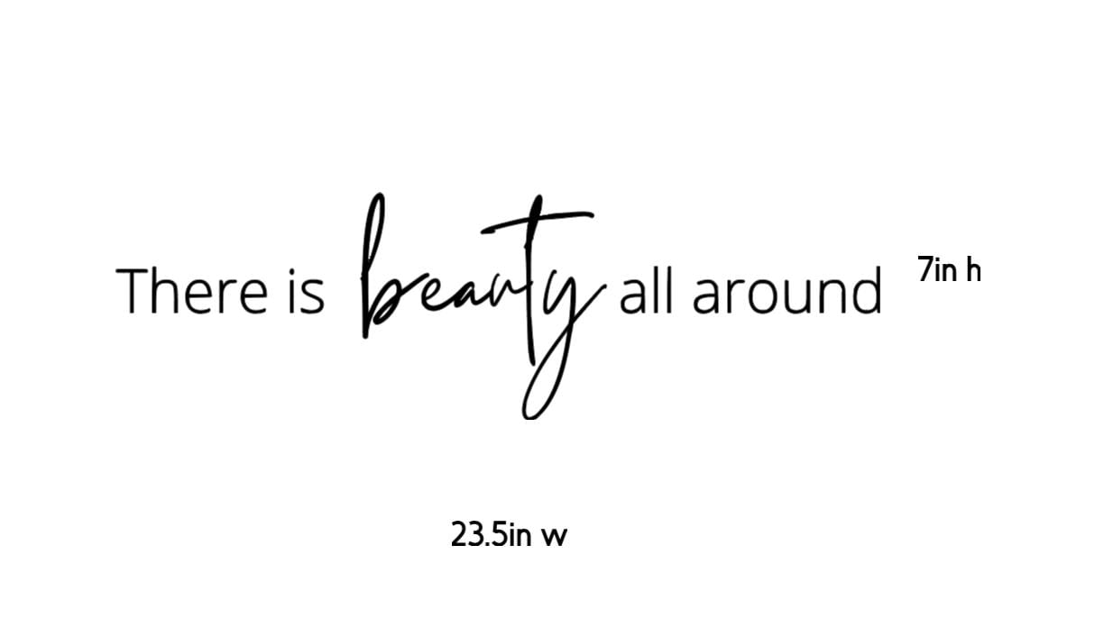 There Is Beauty All Around Inspirational Wall Decal | Black| Large Vinyl Decal| Durable| 7x23.5in