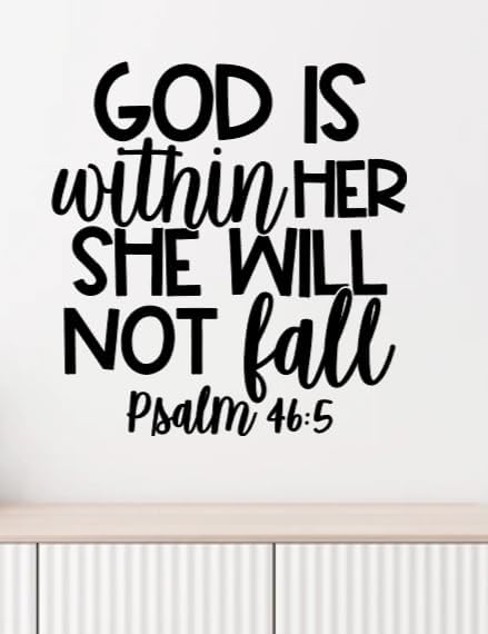 Religious Wall Decal, God is Within Her She Will Not Fall, Psalm 46:5, Inspirational Scripture Quote