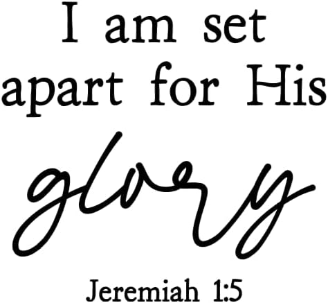 Religious Wall Decal, Jeremiah 1:5 Bible Verse Quote, I Am Set Apart for His Glory, Black Scripture Art