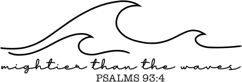 Mightier Than The Waves Wall Decal, Psalms 93:4 Bible Verse, 23.5 x 8 inches, Wave Design