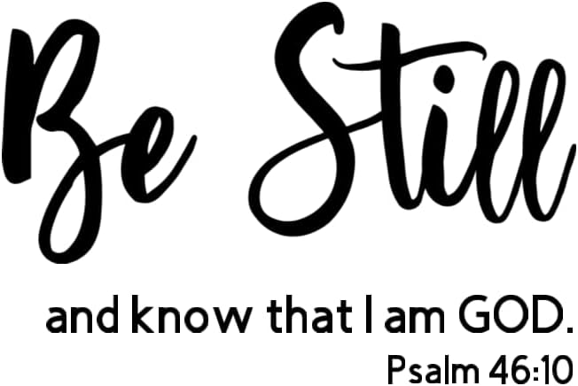 Religious Wall Art, Be Still and Know That I Am God, Psalm 46:10 Scripture Quote, Black Frame