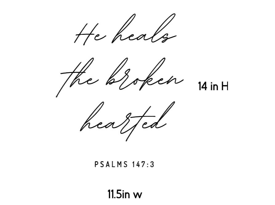 He Heals The Broken Hearted Wall Decal | Inspirational Scripture | Black Vinyl