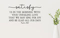Scripture Wall Decal, Psalm 90:14 Bible Verse, 20 x 11.5 inches, Religious Home Decor