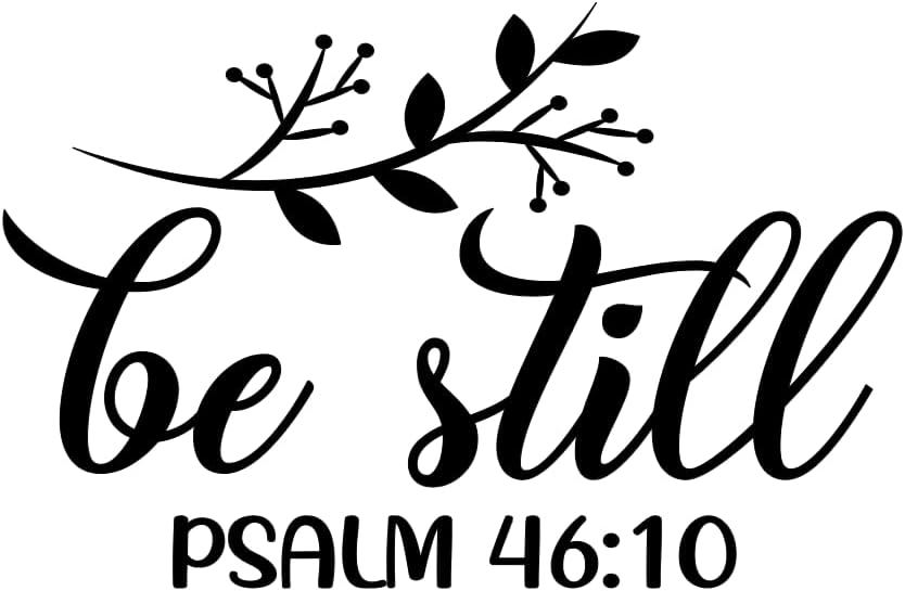 Be Still Psalm 46:10 Wall Decal, Religious Scripture Quote, Decorative Vinyl Wall Art, 11.5 inches Wide, Black