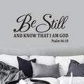 Be Still and Know Wall Decal | Christian Scripture Vinyl Art (21" x 11")