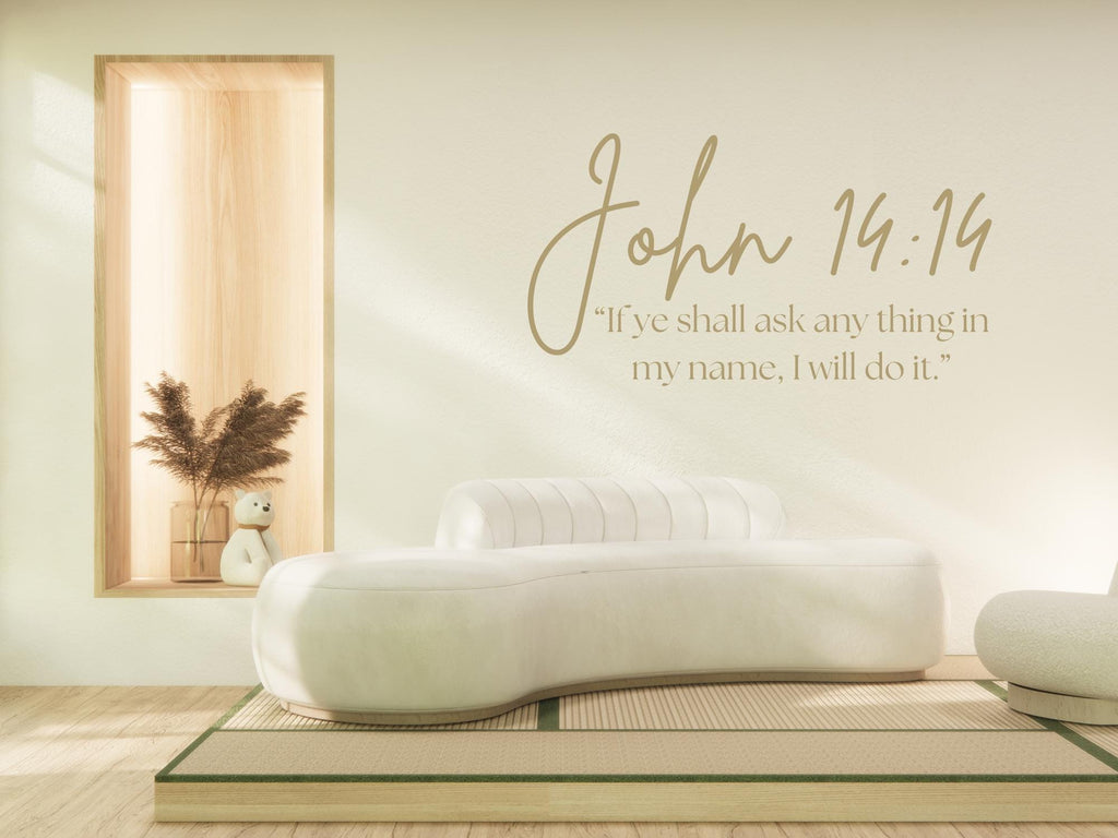 John 14:14 Bible Verse Wall Art | Faith Based Motivation | Vinyl Wall Decals