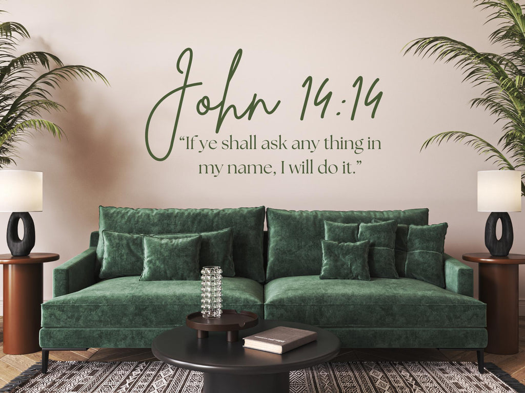 John 14:14 Bible Verse Wall Art | Faith Based Motivation | Vinyl Wall Decals