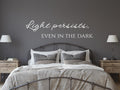 Light Persists Even In The Dark Wall Decal | Inspirational Quote | Black Vinyl