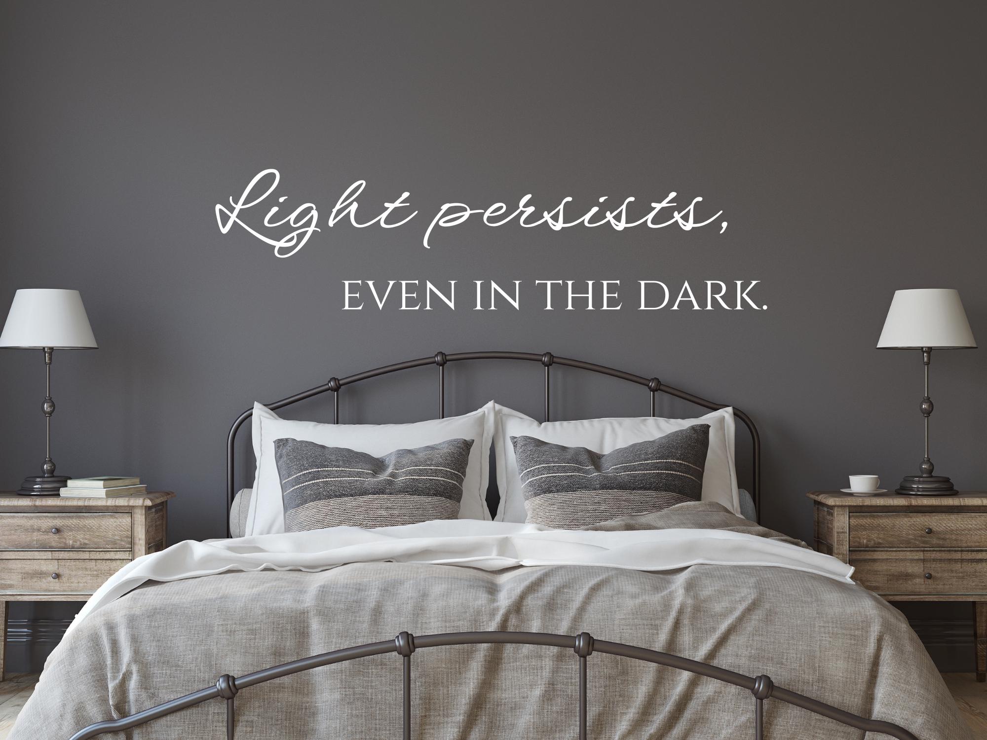 Light Persists Even In The Dark Wall Decal | Inspirational Quote | Black Vinyl