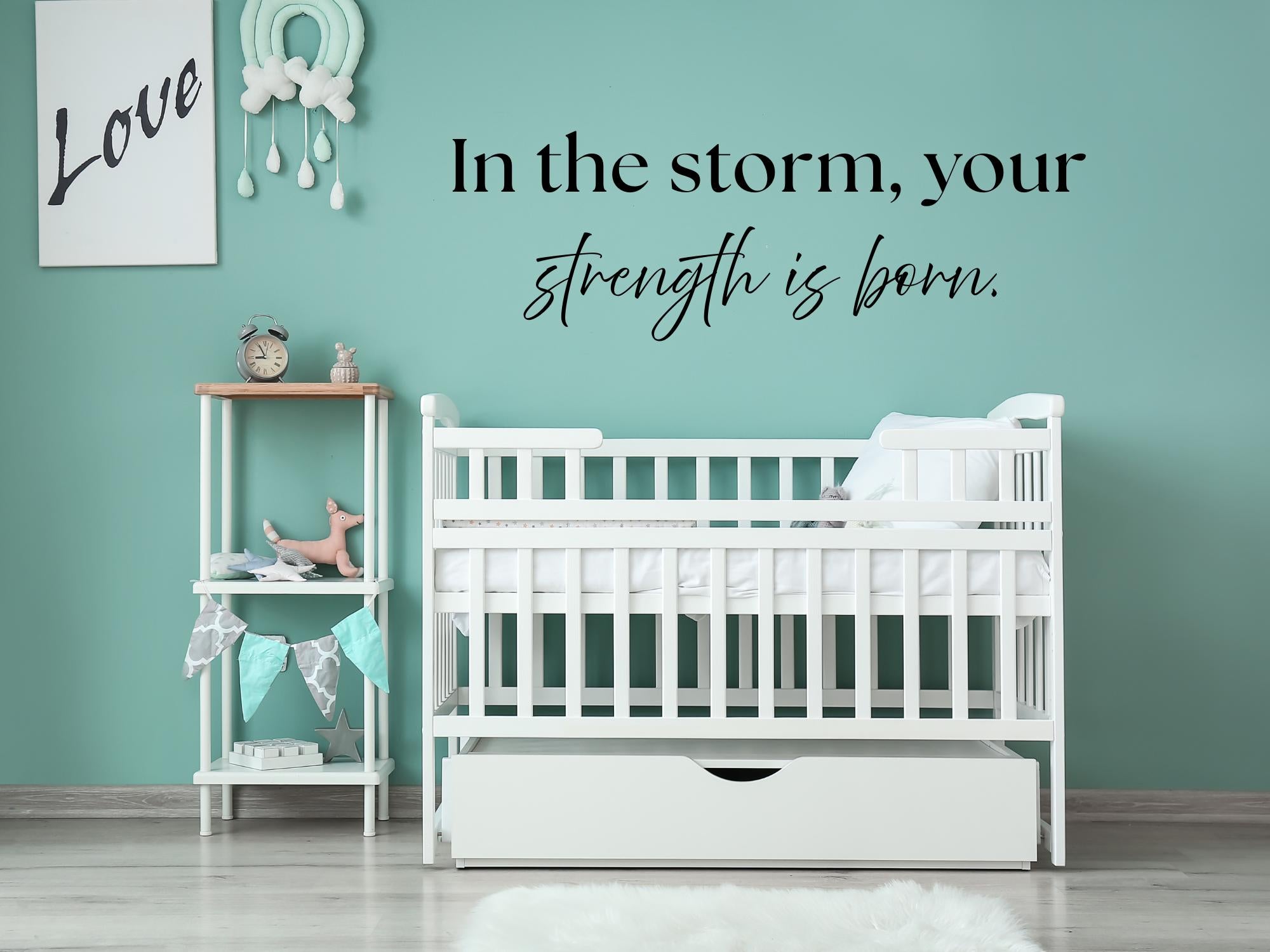 In The Storm Strength Is Born Wall Decal | Inspirational Quote | Black Vinyl Wall decal| Durable + Removable