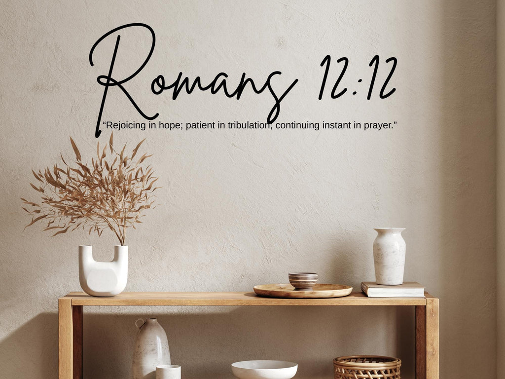Romans 12:12 Bible Verse Wall Art | Faith Based Motivation | Vinyl Wall Decals