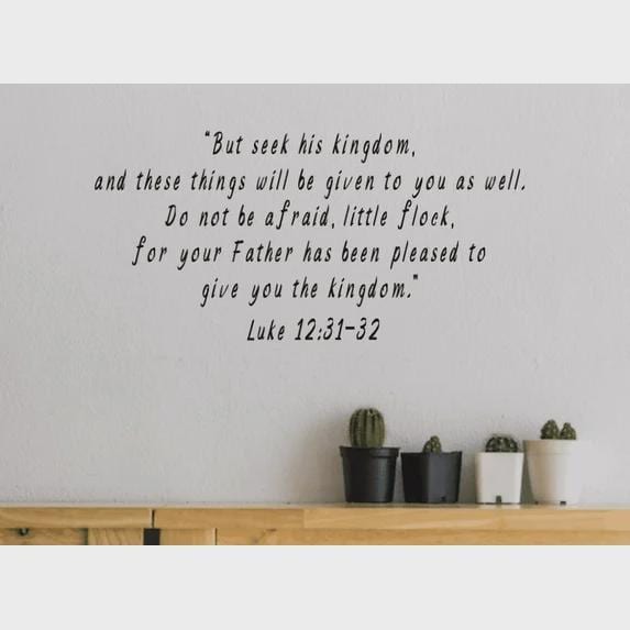 Luke 12:31-32 Bible Verse Vinyl Wall Decal, Religious Script