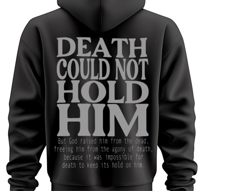 Death Could Not Hold Him Iron On Vinyl Decal | Scripture Heat Transfer | Faith Based Shirt Design | Custom Cut HTV
