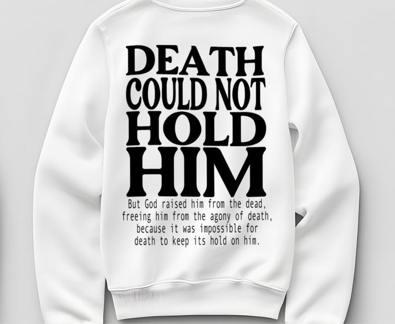 Death Could Not Hold Him Iron On Vinyl Decal | Scripture Heat Transfer | Faith Based Shirt Design | Custom Cut HTV