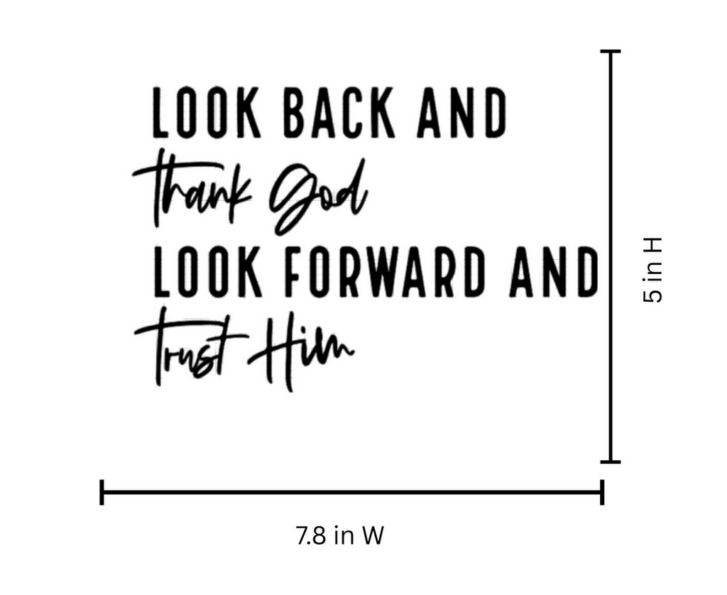 Look Back Thank God Vinyl | Faith-Based Iron-On Decal | Custom Hoodie Shirt Graphic | Durable Heat Transfer Design |  7.8in x 5in