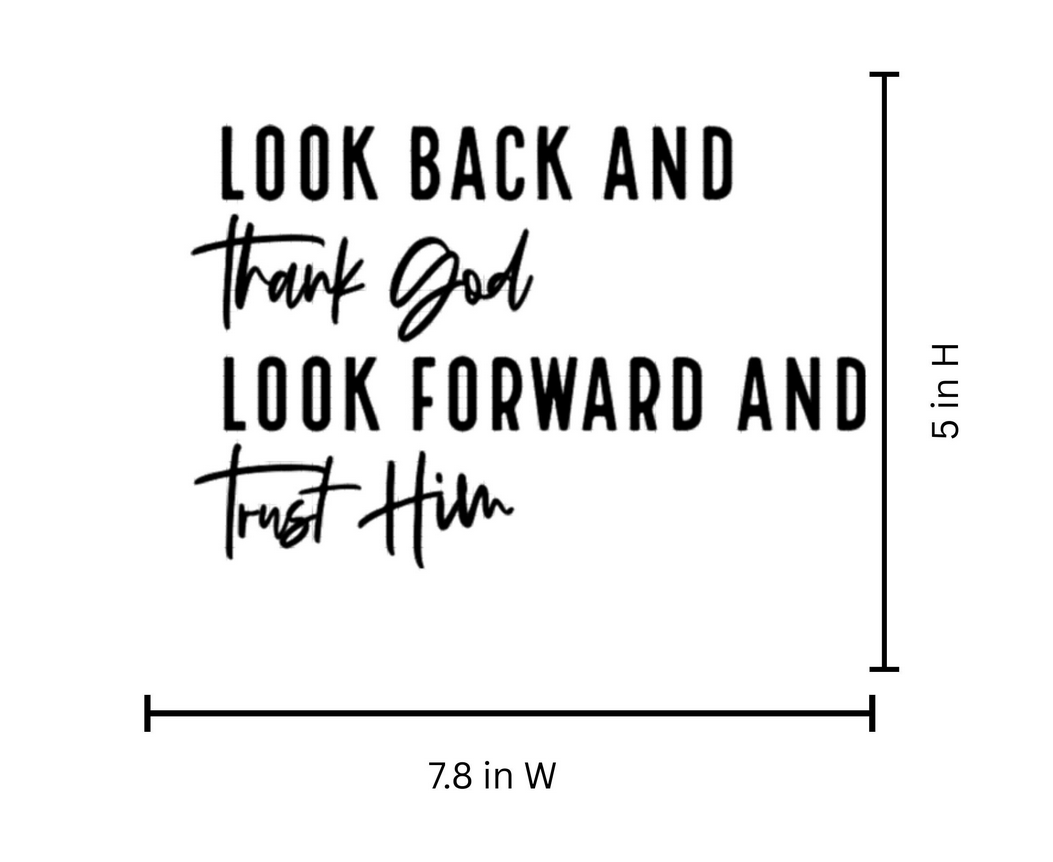 Look Back Thank God Vinyl | Faith-Based Iron-On Decal | Custom Hoodie Shirt Graphic | Durable Heat Transfer Design |  7.8in x 5in