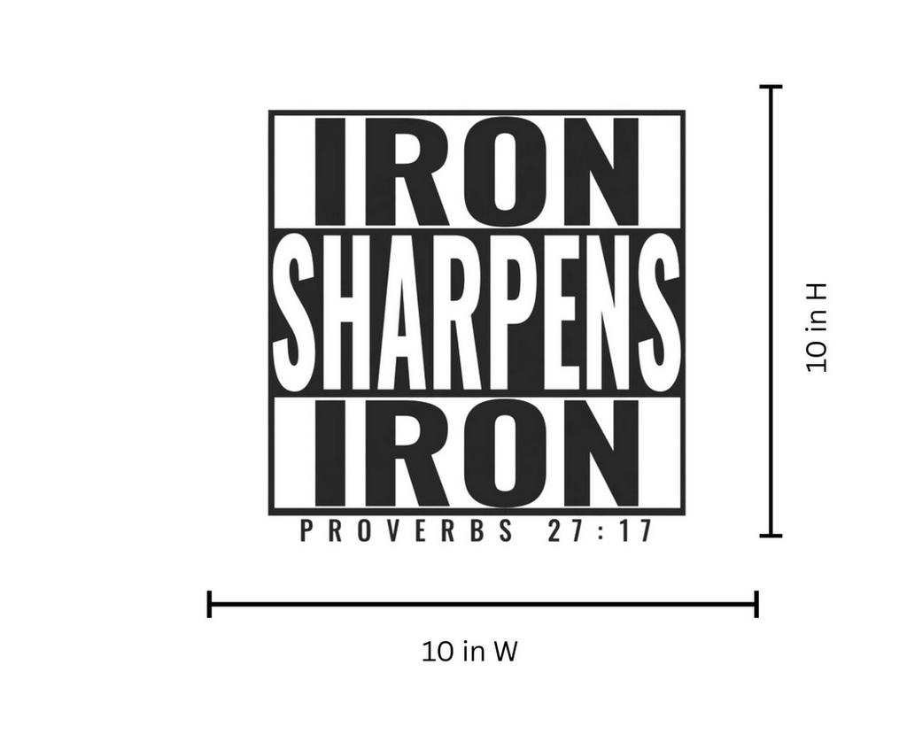 Iron Sharpens Iron Proverbs 27:17 Custom Iron On Vinyl Decal | Faith Based Heat Transfer Decal| Large|Black