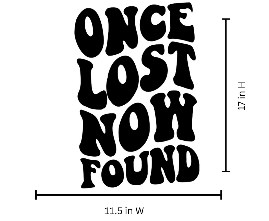 Once Lost Now Found Iron On Decal | Faith Quote Heat Transfer Vinyl | Christian Shirt Decal | Inspirational Faith HTV Cut