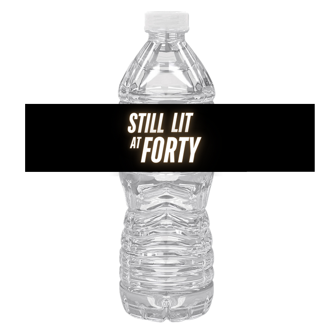 Still Lit Forty Water Bottle Labels | Set Of 12 | 40th Birthday Favors |Drink Wraps| Milestone Favors