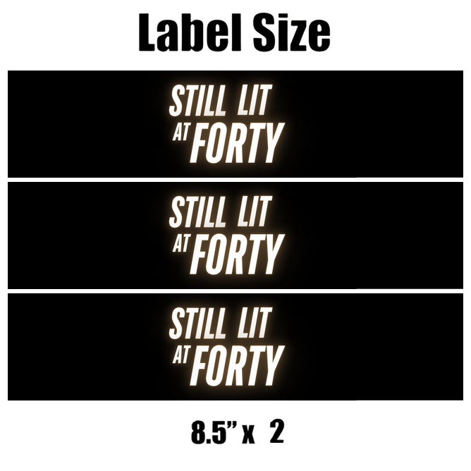 Still Lit Forty Water Bottle Labels | Set Of 12 | 40th Birthday Favors |Drink Wraps| Milestone Favors
