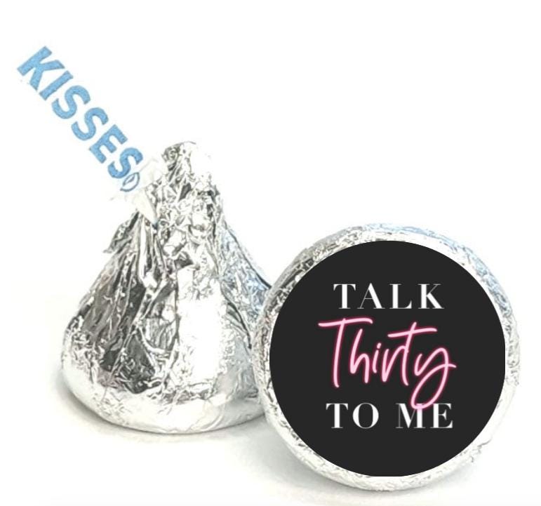 Talk Thirty to Me Candy Stickers | 30th Birthday Theme | Custom 0.75" Glossy Vinyl Labels | Set of 100 High Quality