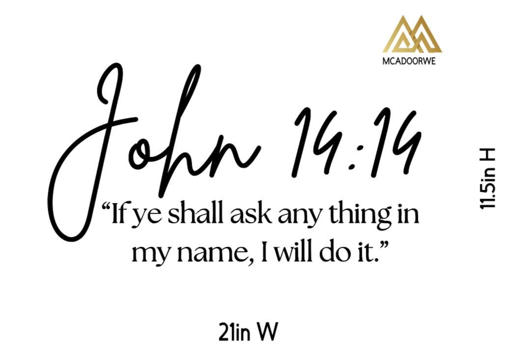 John 14:14 Bible Verse Wall Art | Faith Based Motivation | Vinyl Wall Decals