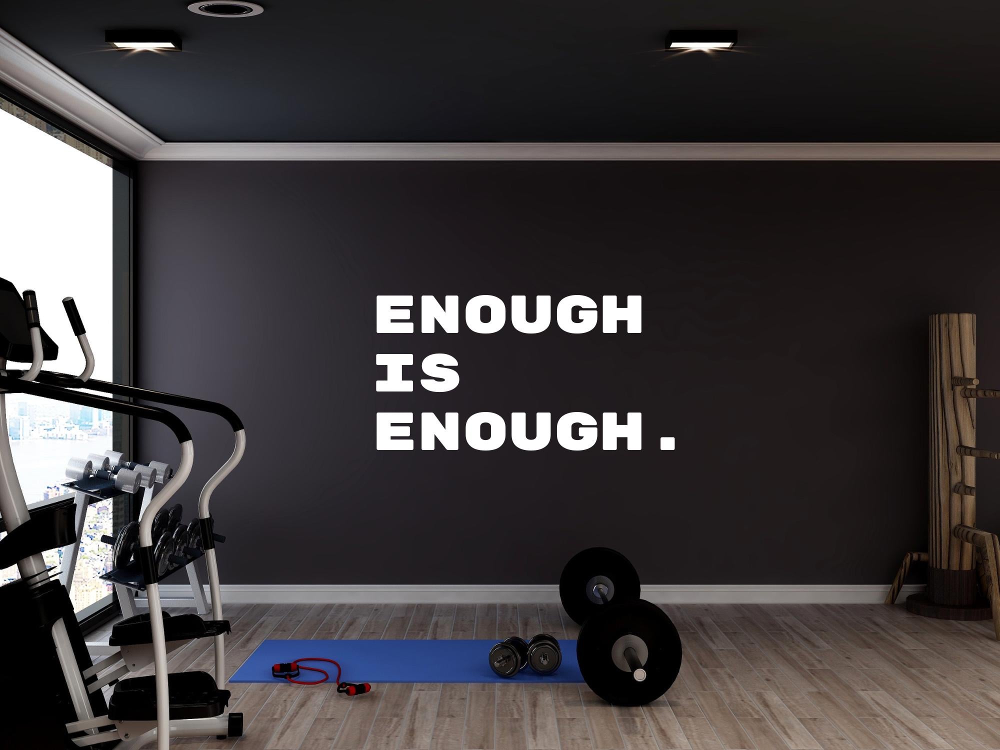Enough Is Enough Wall Decal | Inspirational Quote | Black Vinyl Statement Vinyl Wall Art|