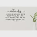 Psalm 90:14 Scripture Wall Decal, Religious Home Decor (20 x 11.5 inches)
